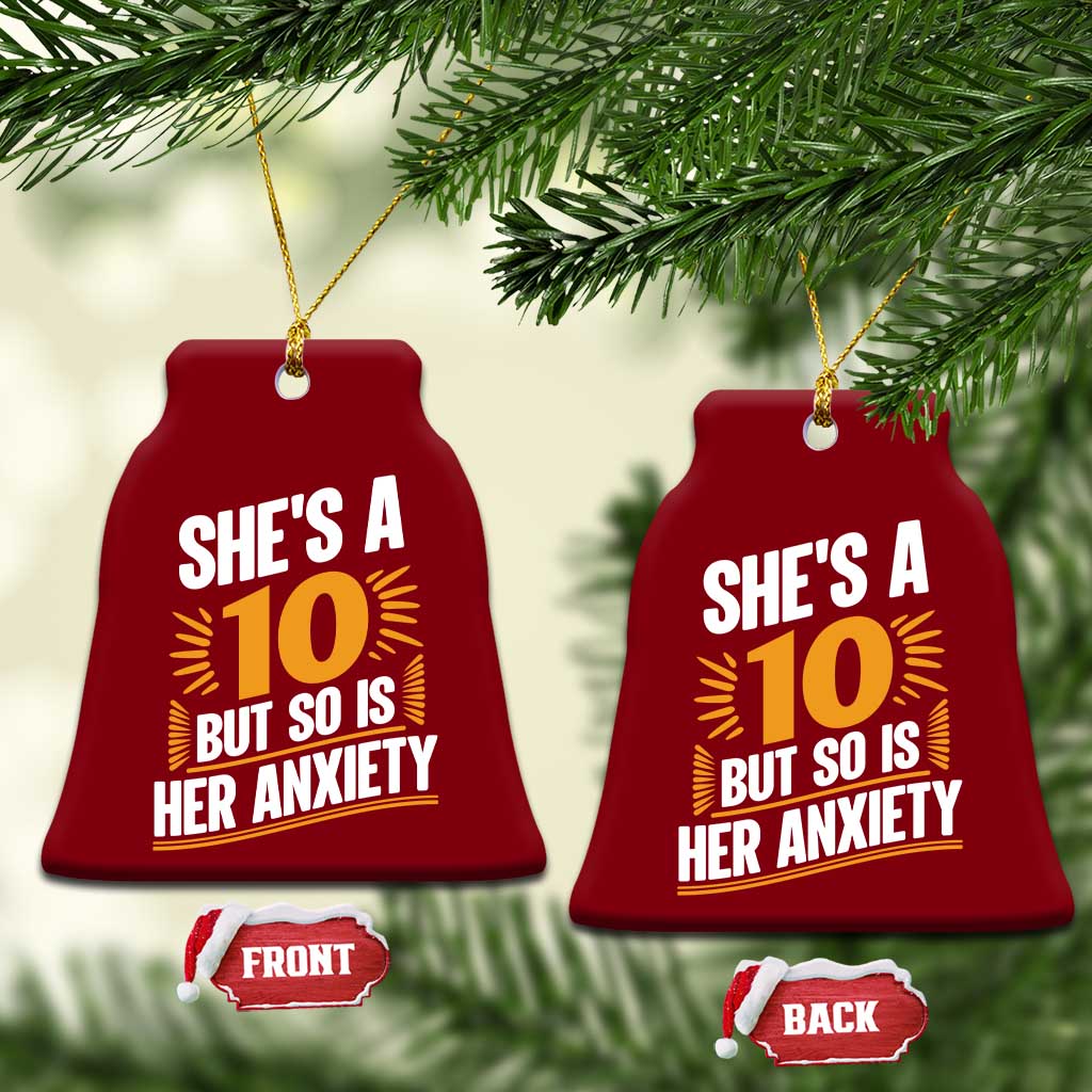 Funny Overthinking Humor Ceramic Ornament Shes A 10 But So Is Her Anxiety TS12