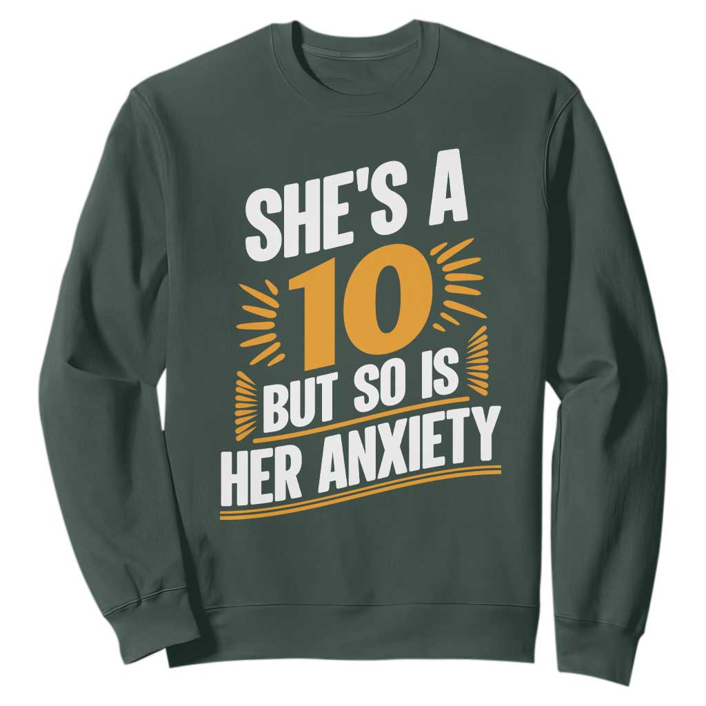 Funny Overthinking Humor Sweatshirt Shes A 10 But So Is Her Anxiety TS12