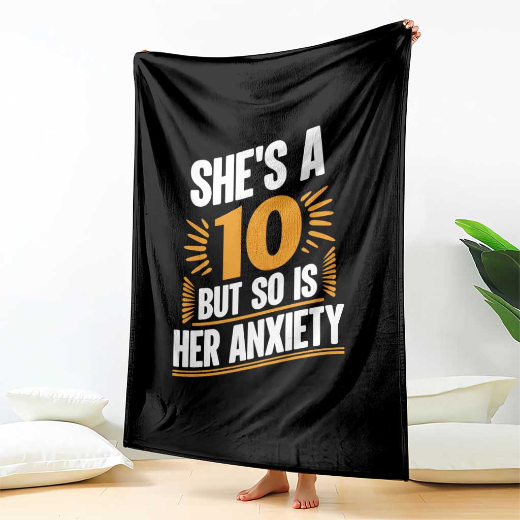 Funny Overthinking Humor Throw Blanket Shes A 10 But So Is Her Anxiety TS12