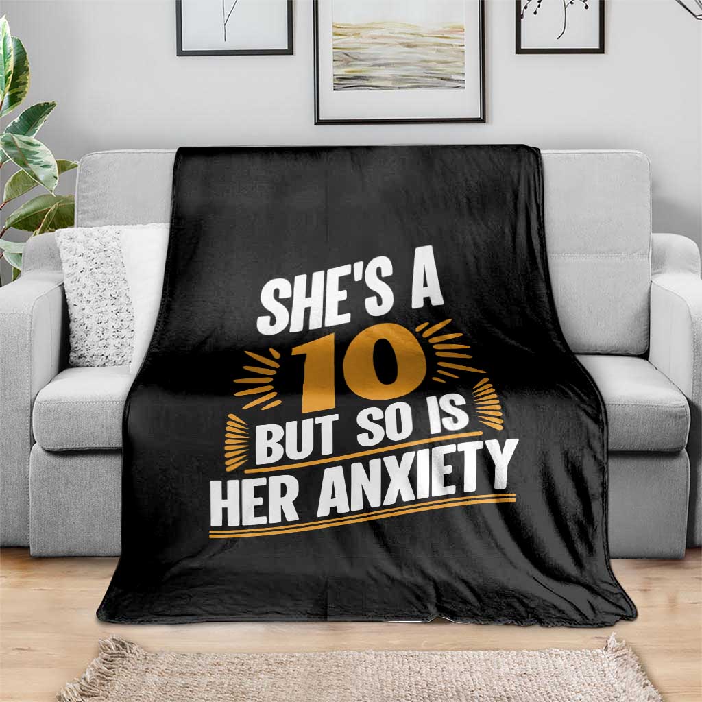 Funny Overthinking Humor Throw Blanket Shes A 10 But So Is Her Anxiety TS12