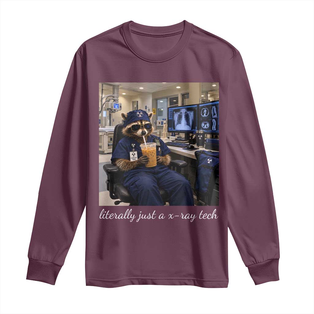 Funny Radiology Tech Raccoon Long Sleeve Shirt Literally Just A X ray Tech Nurses TS11