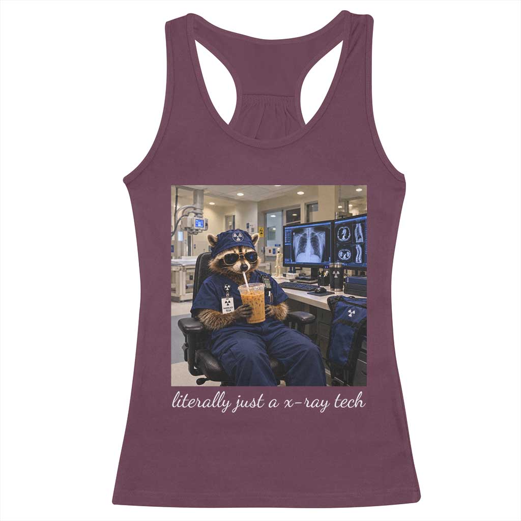 Funny Radiology Tech Raccoon Racerback Tank Top Literally Just A X ray Tech Nurses TS11