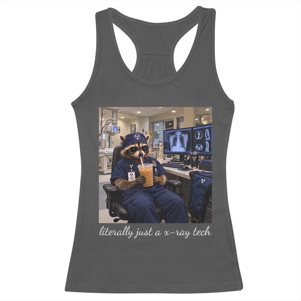 Funny Radiology Tech Raccoon Racerback Tank Top Literally Just A X ray Tech Nurses TS11