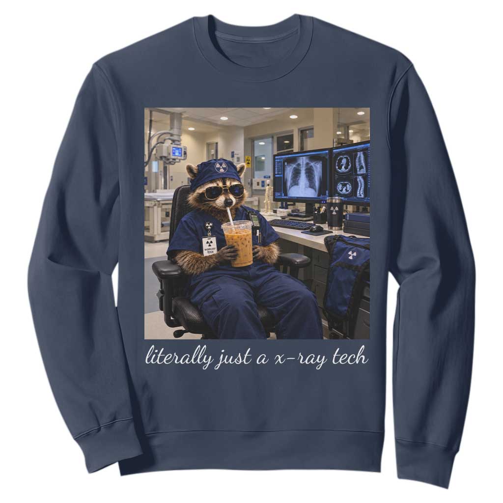 Funny Radiology Tech Raccoon Sweatshirt Literally Just A X ray Tech Nurses TS11