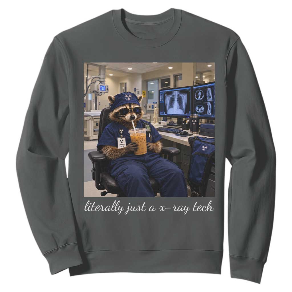 Funny Radiology Tech Raccoon Sweatshirt Literally Just A X ray Tech Nurses TS11