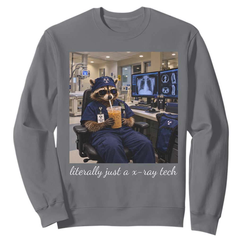 Funny Radiology Tech Raccoon Sweatshirt Literally Just A X ray Tech Nurses TS11