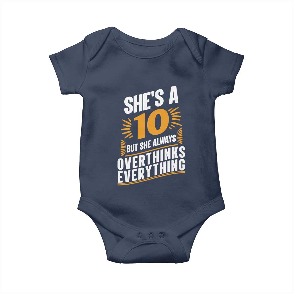Sarcastic Overthinker Quote Baby Onesie Shes A 10 But She Always Overthinks Everything TS12