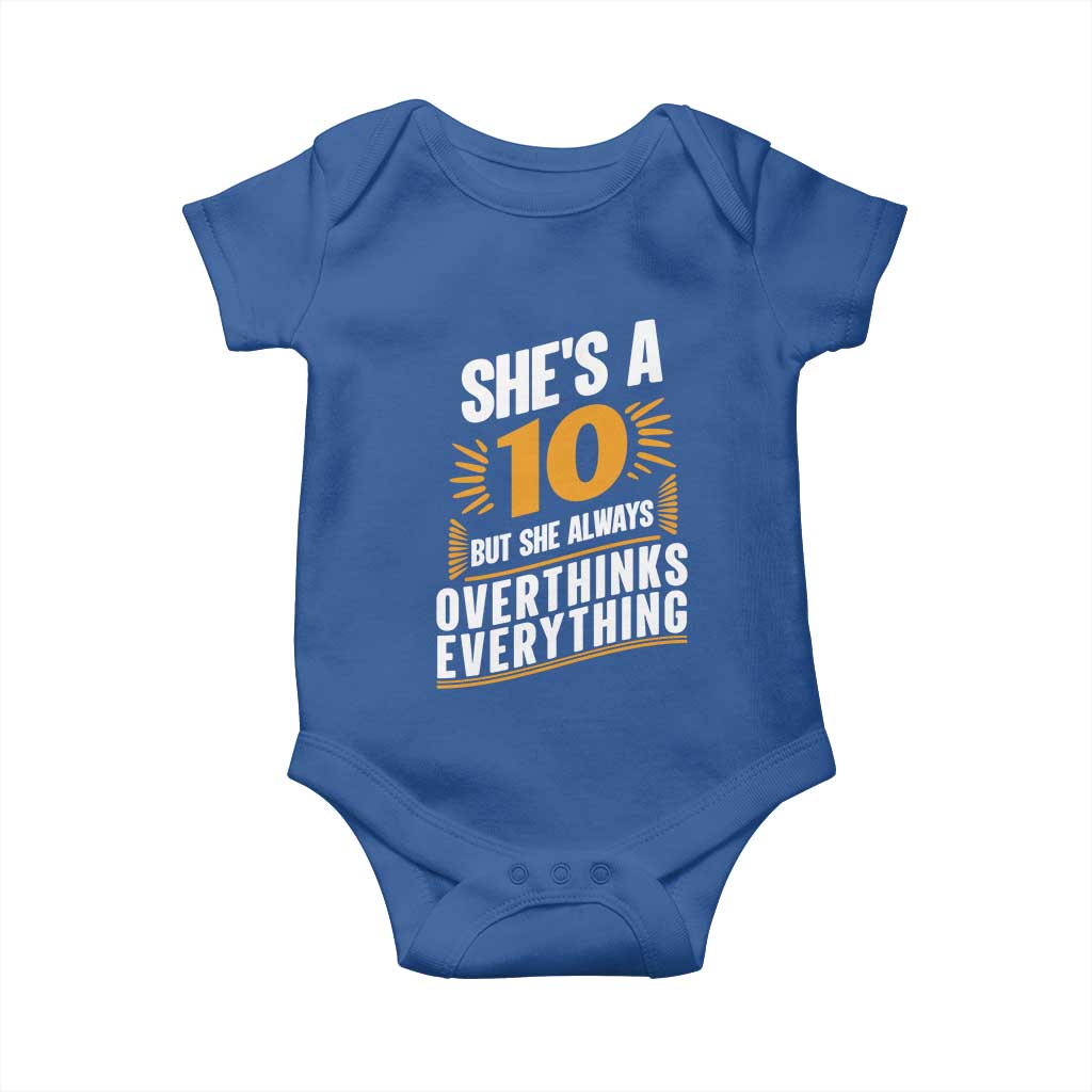 Sarcastic Overthinker Quote Baby Onesie Shes A 10 But She Always Overthinks Everything TS12