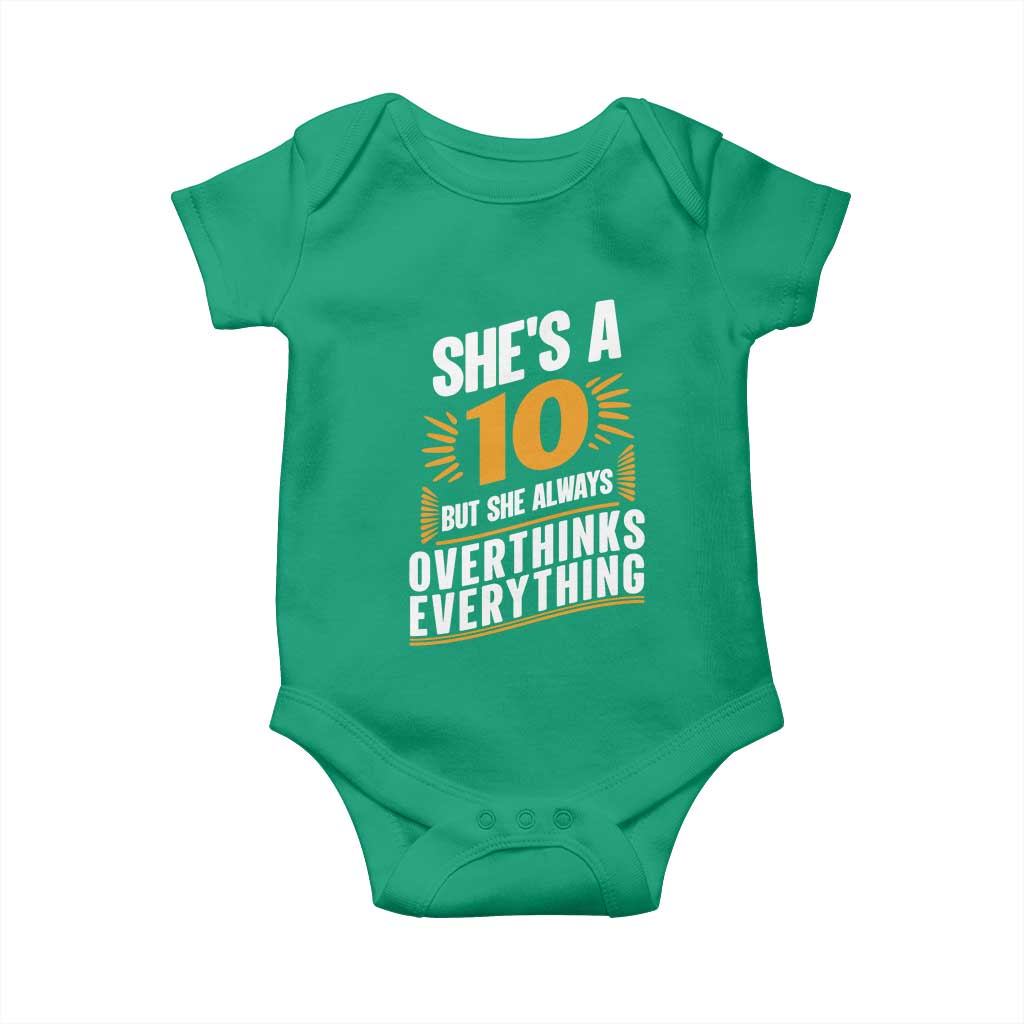 Sarcastic Overthinker Quote Baby Onesie Shes A 10 But She Always Overthinks Everything TS12