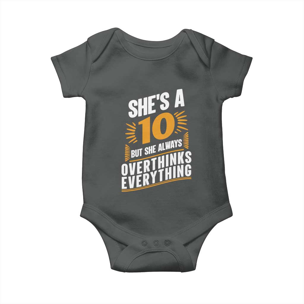 Sarcastic Overthinker Quote Baby Onesie Shes A 10 But She Always Overthinks Everything TS12