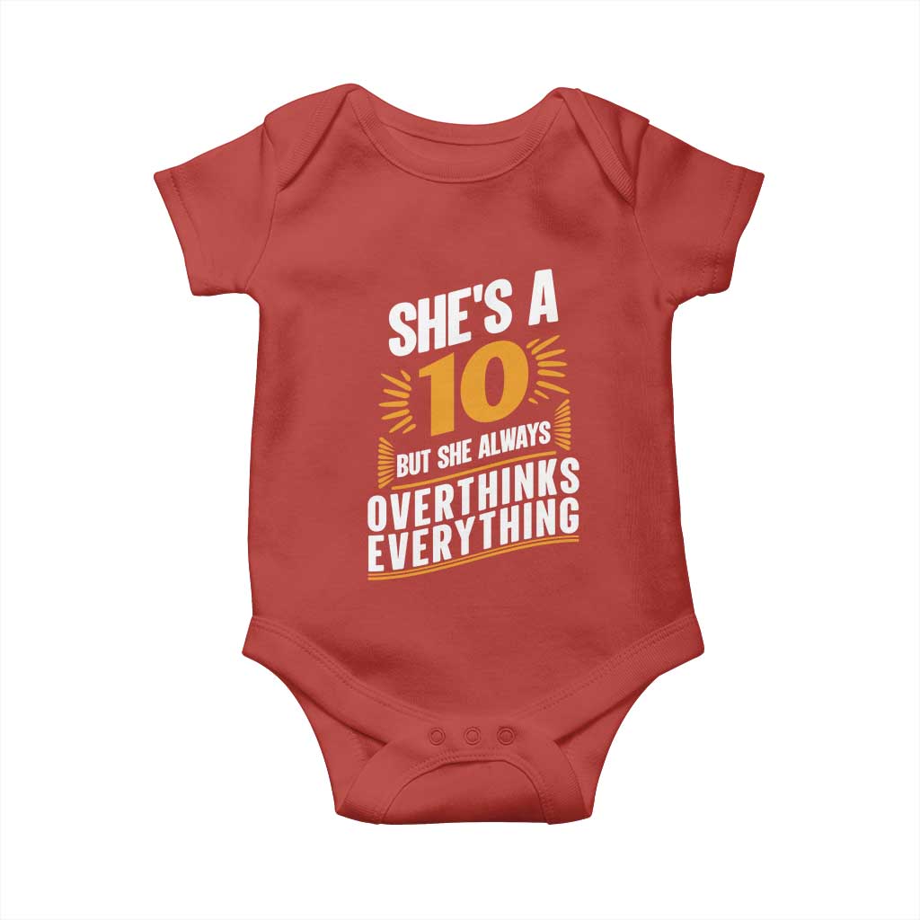 Sarcastic Overthinker Quote Baby Onesie Shes A 10 But She Always Overthinks Everything TS12