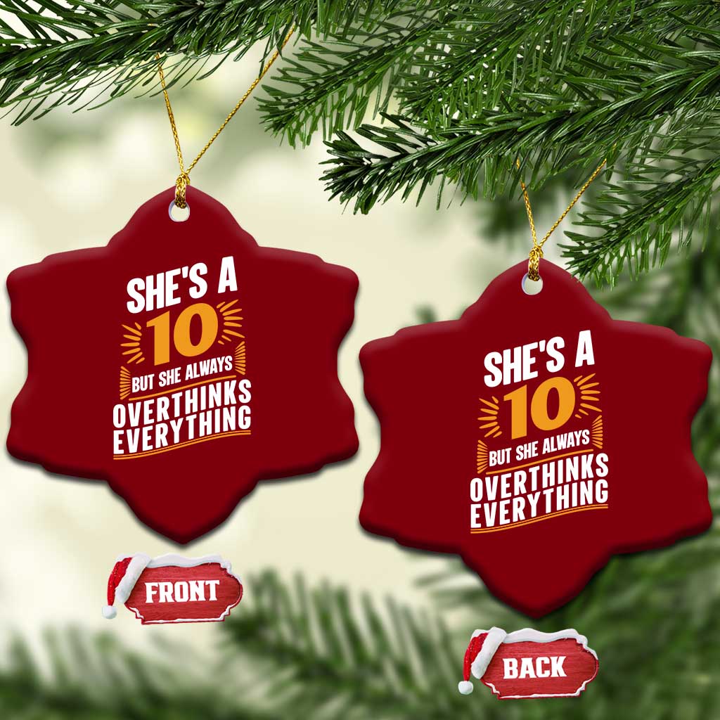 Sarcastic Overthinker Quote Ceramic Ornament Shes A 10 But She Always Overthinks Everything TS12