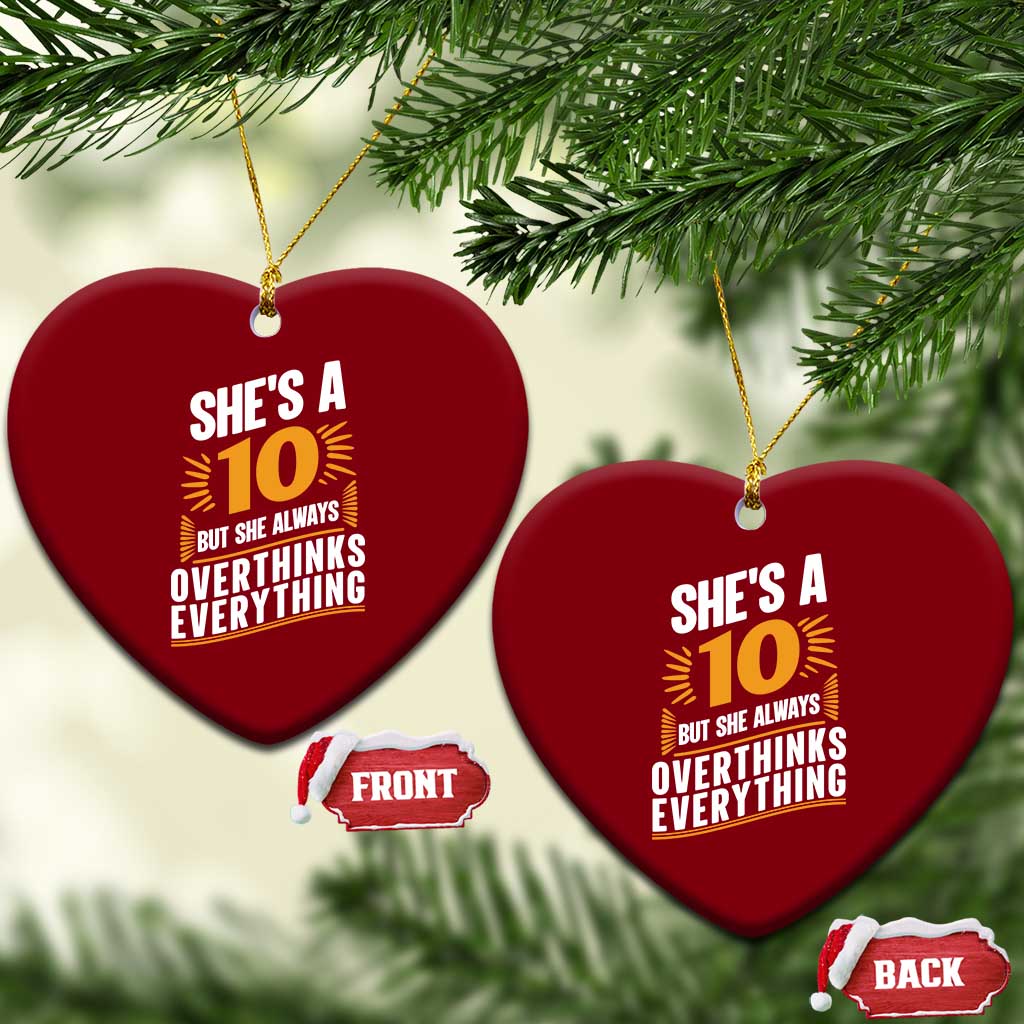 Sarcastic Overthinker Quote Ceramic Ornament Shes A 10 But She Always Overthinks Everything TS12
