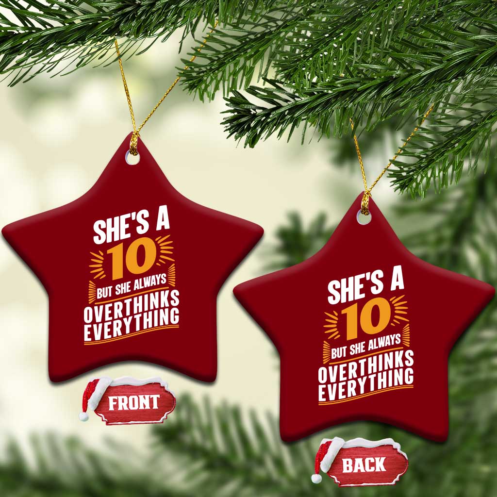 Sarcastic Overthinker Quote Ceramic Ornament Shes A 10 But She Always Overthinks Everything TS12