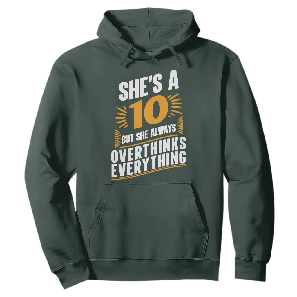 Sarcastic Overthinker Quote Hoodie Shes A 10 But She Always Overthinks Everything TS12