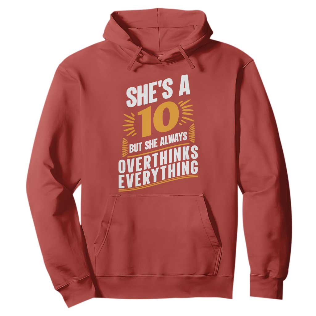 Sarcastic Overthinker Quote Hoodie Shes A 10 But She Always Overthinks Everything TS12