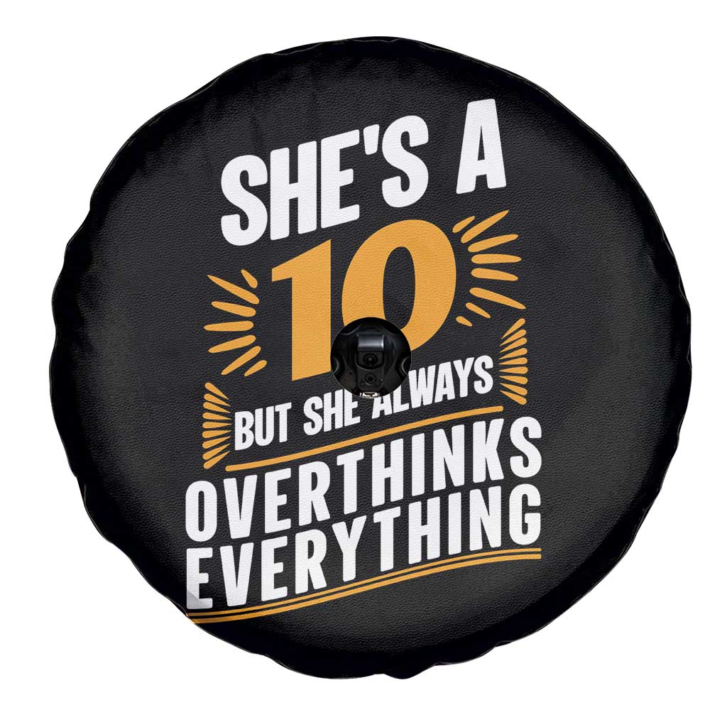 Sarcastic Overthinker Quote Spare Tire Cover Shes A 10 But She Always Overthinks Everything TS12