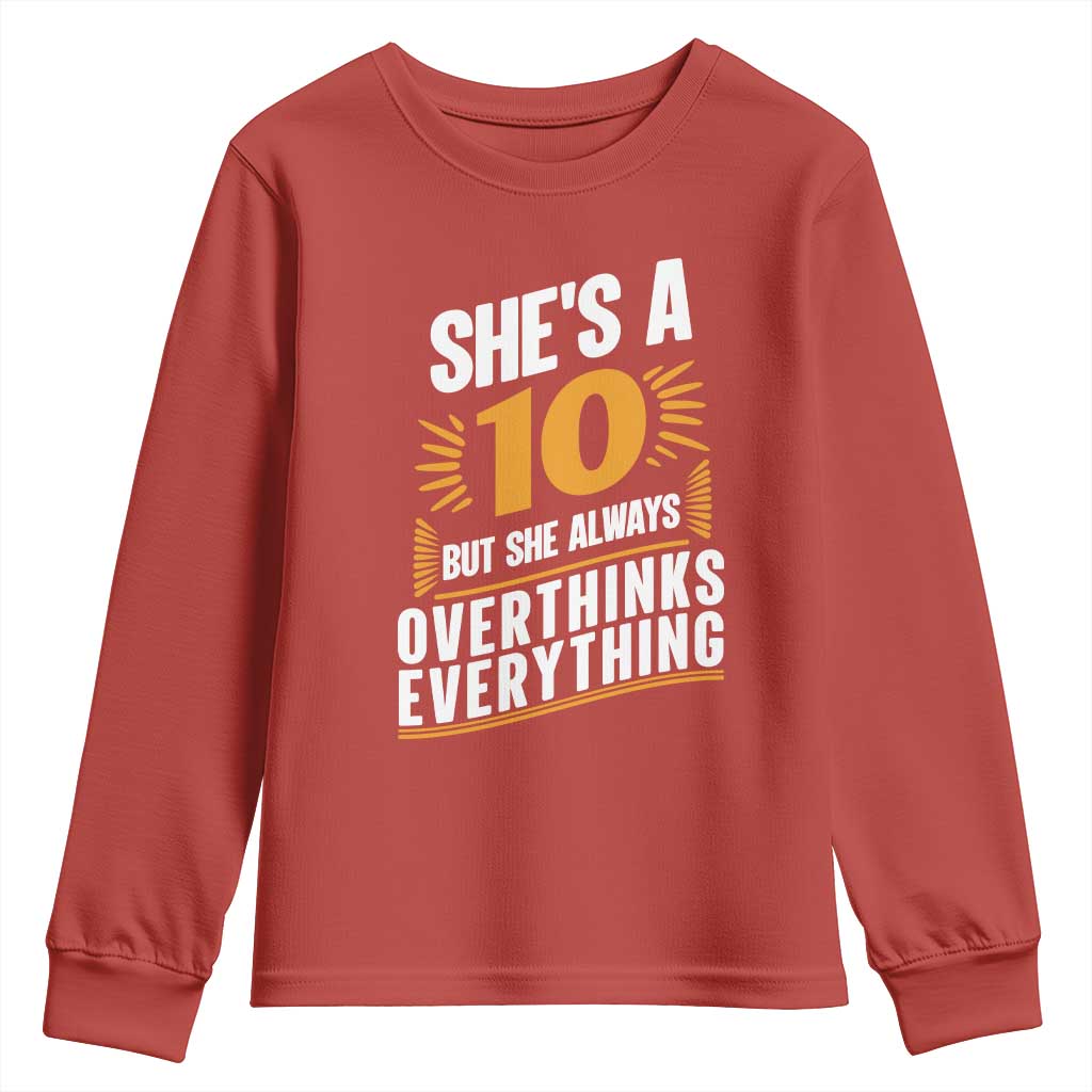 Sarcastic Overthinker Quote Youth Sweatshirt Shes A 10 But She Always Overthinks Everything TS12