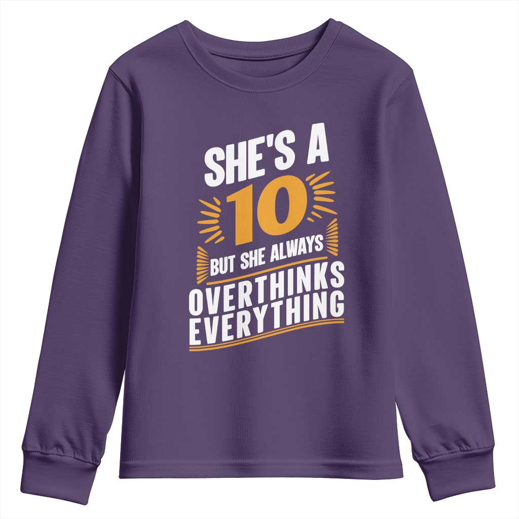 Sarcastic Overthinker Quote Youth Sweatshirt Shes A 10 But She Always Overthinks Everything TS12