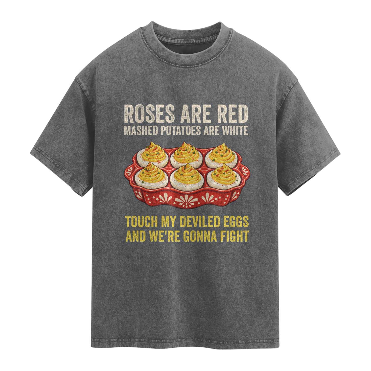 Touch My Deviled Eggs Funny Poem Thanksgiving Tray Graphic Washed Cotton T-Shirt TS02