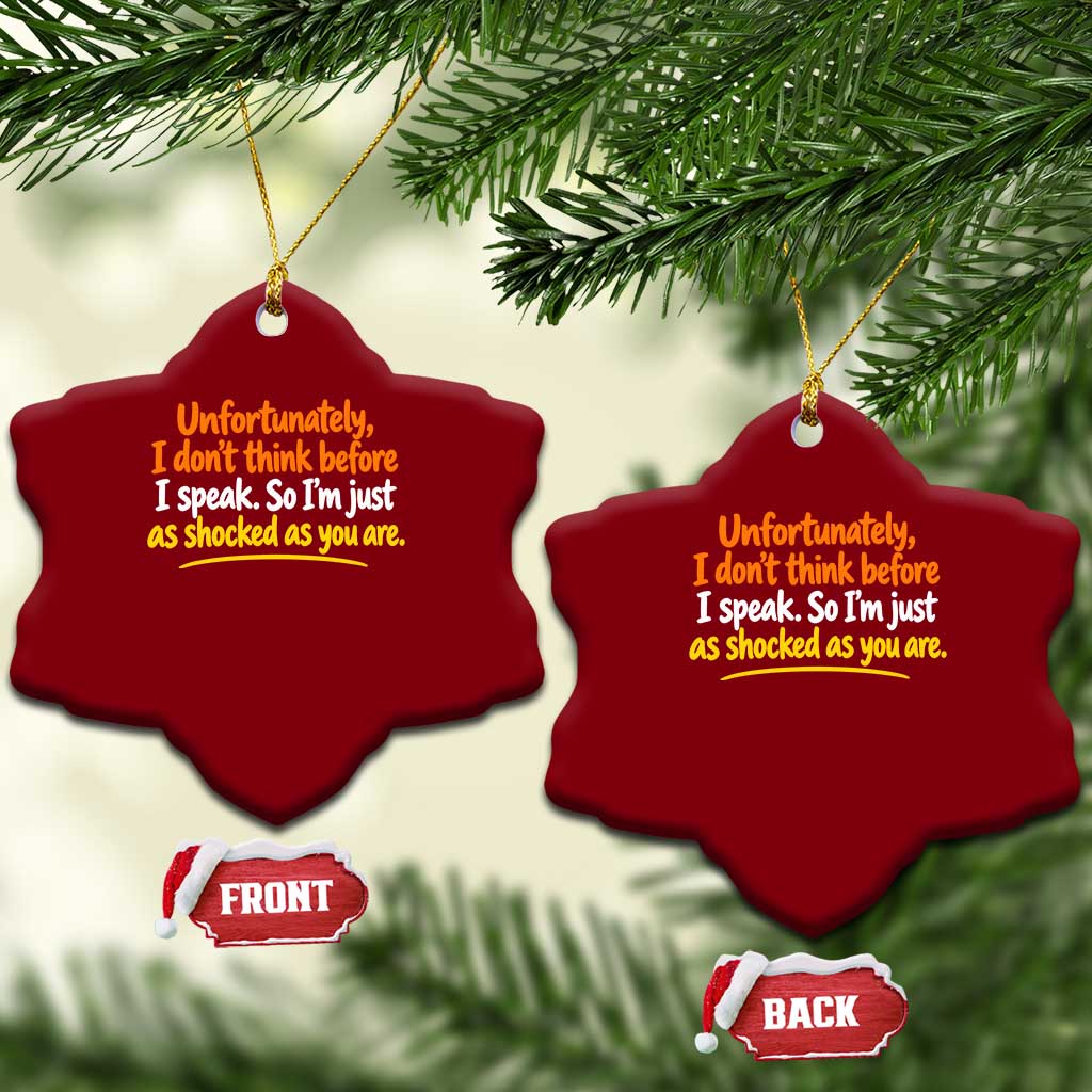 Unfortunately I Dont Think Before I Speak Funny Saying Ceramic Ornament TS10