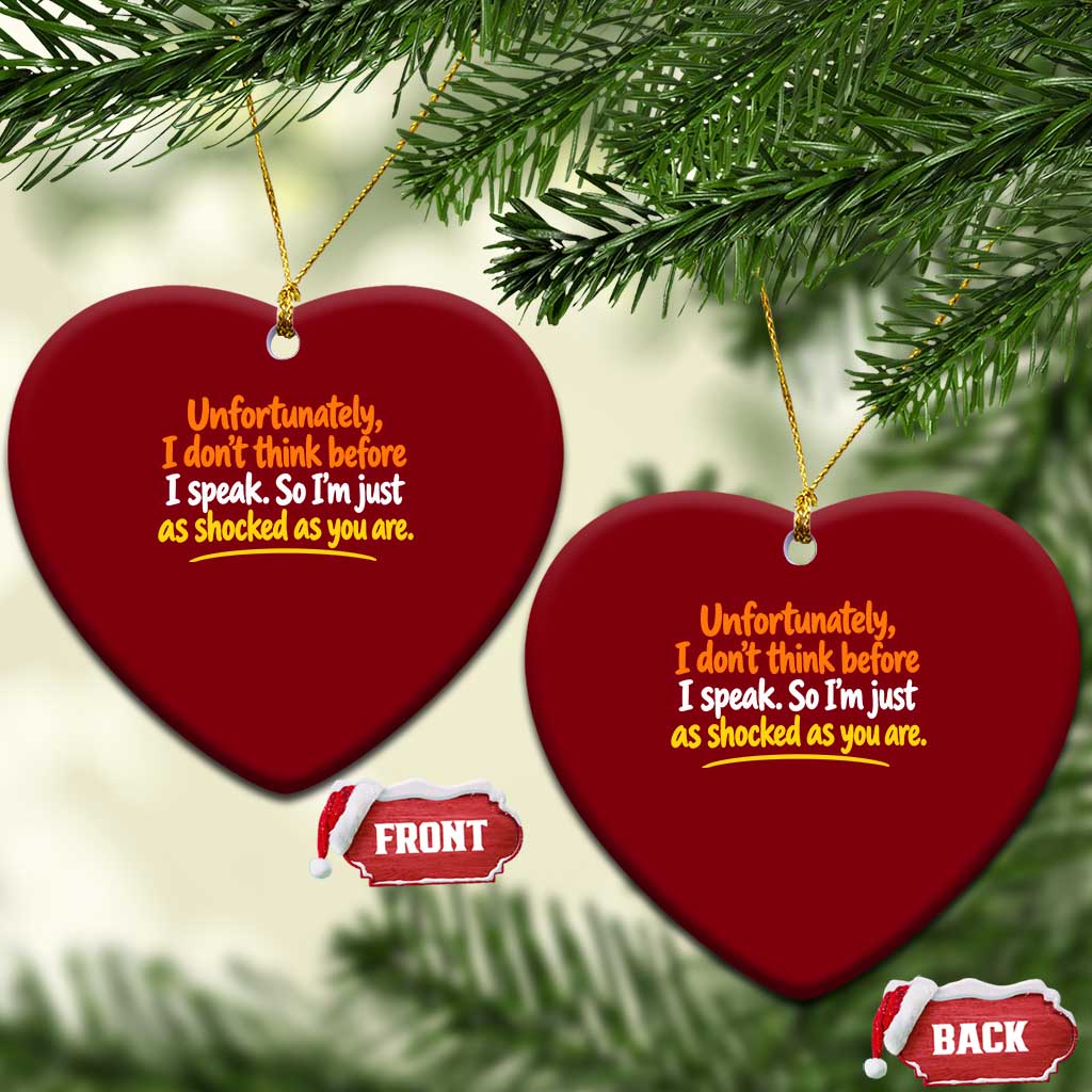 Unfortunately I Dont Think Before I Speak Funny Saying Ceramic Ornament TS10