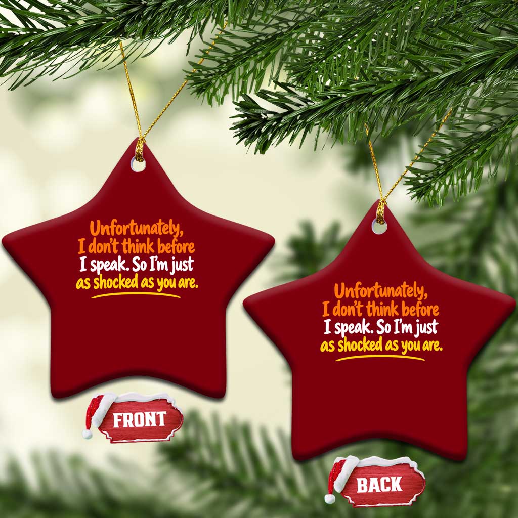 Unfortunately I Dont Think Before I Speak Funny Saying Ceramic Ornament TS10